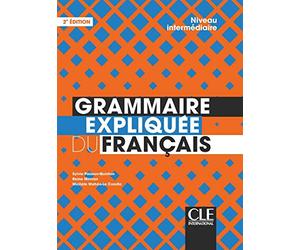 Grammaire expliquée du français - Niveau intermédiaire (B1/B2) - Livre - 2ème édition
