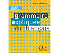 Grammaire expliquee du francaisdebutant - Sylvie Poisson-Quinton - Cle International - broché - Scolaire / Universitaire