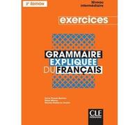 Grammaire expliquée niveau intermédiaire exercices 2è éd. Sylvie Poisson-Quinton (Auteur), MICHELE MAHEO-LE COADIC (Auteur), Reine Mimran (Auteur)