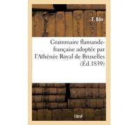 Grammaire flamande-française adoptée par l'Athénée Royal de Bruxelles