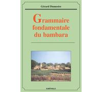 Grammaire fondamentale du bambara - Gérard Dumestre - Karthala - broché - Méthode de langue
