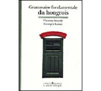 Grammaire fondamentale du hongrois - Thomas Szende - Asiatheque Maison Langues Du Mond - broché - Scolaire / Universitaire