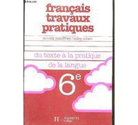 Grammaire Francaise 6eme. Travaux Pratiques, Edition 1990