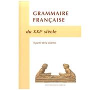 Grammaire Francaise Du Xxie Siecle