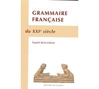 Grammaire Française du Xxie Siecle