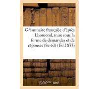 Grammaire Française, Mise Sous La Forme De Demandes Et De Réponses, Pour L'usage Des