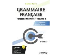 Grammaire française - Perfectionnement (vol. 2) Supérieur et formation continue - Sophie Piron - De Boeck Supérieur - broché - Méthode de langue
