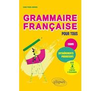 Grammaire française pour tous: Cours et entraînements progressifs