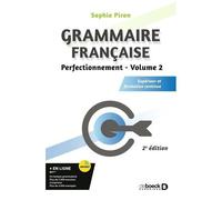 Grammaire Française - Volume 2, Perfectionnement Supérieur Et Formation Continue