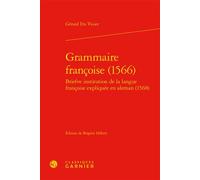 Grammaire françoise (1566) - Gérard Du Vivier - Classiques Garnier - relié - Essai