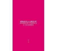 Antoine Arnauld – Grammaire générale et raisonnée – Essai – broché