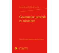 Grammaire générale et raisonnée - Antoine Arnauld - Classiques Garnier - relié - Essai