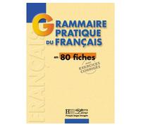Grammaire - Grammaire pratique du français en 80 fiches - Collectif - Hachette F.l.e. - broché - Livre