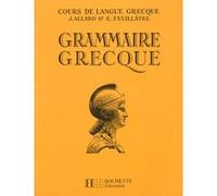 Grammaire grecque 4e à 1re - Livre de l'élève Jean Allard (Auteur), Emile Feuillatre (Auteur)
