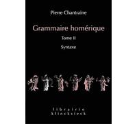 Grammaire homérique: Tome 2, Syntaxe