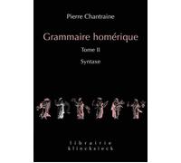 Grammaire homérique: Tome 2, Syntaxe