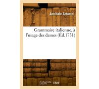 Grammaire italienne, à l'usage des dames - Annibale Antonini - Hachette Bnf - broché - Livre