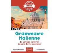 Grammaire Italienne - Le Voyage Culturel Dans La Botte Continue - B1-B2