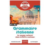 Grammaire Italienne - Le Voyage Culturel Dans La Botte Continue - B1-B2