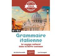 Grammaire italienne Le voyage culturel dans la Botte continue - B1-B2 - Ida Giulia Bassanello - Ellipses - broché - Méthode de langue