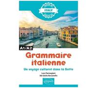 Grammaire Italienne - Un Voyage Culturel Dans La Botte A1/A2