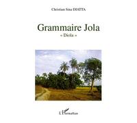 Grammaire Jola "Diola" - Christian Sina Diatta - L'harmattan - broché - Méthode de langue