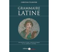 Grammaire latine - Introduction linguistique à la langue latine: Introduction linguistique à la langue latine