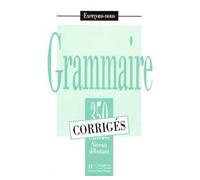 Collective – Grammaire – 350 exercices niveau débutant corrigés