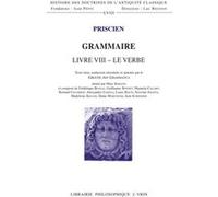 Grammaire Livre VIII Priscien (Auteur), Diane Marchand (Traduit et commenté par), Jean Schneider (Traduit et commenté par), Christian Bonnet (Contributions), Marc Baratin (Traduit et commenté par), Fr