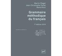 Grammaire méthodique du français: 7e édition mise à jour 2018