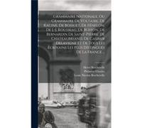 Grammaire Nationale Ou Grammaire De Voltaire De Racine De Bossuet De Fnelon De J.j. Rousseau De Buffon De Bernardin De Saintpierre De Chateaubriand De Cas Louis Nicolas BescherelleLouis Nicolas Besche