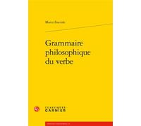 Grammaire philosophique du verbe - Marco Fasciolo - Classiques Garnier - broché - Essai