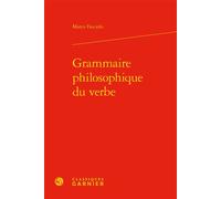 Grammaire philosophique du verbe - Marco Fasciolo - Classiques Garnier - relié - Essai