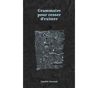 Grammaire pour cesser d'exister - DURAND, Amélie - Le Sabot - broché - Poésie