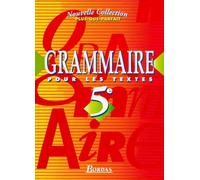 Grammaire pour les textes : 5e. Manuel de l'élève