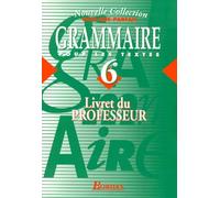 Grammaire pour les textes 6e. Livret du professeur