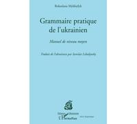 Grammaire pratique de l'Ukrainien: Manuel de niveau moyen