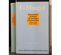 Grammaire Pratique Du Francais D'Aujourd'Hui. Langue Parlee, Langue Ecrite