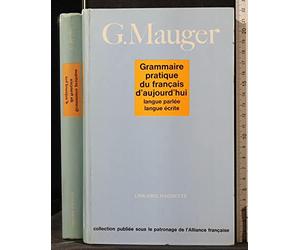 Grammaire Pratique Du Francais D'Aujourd'Hui. Langue Parlee, Langue Ecrite