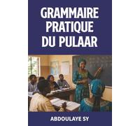 Grammaire pratique du Pulaar