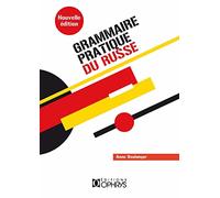Grammaire pratique du russe: Morphologie et syntaxe