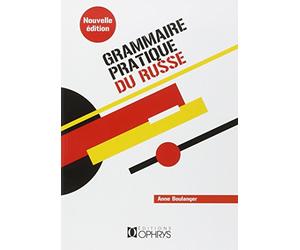 Grammaire pratique du russe - morphologie et syntaxe