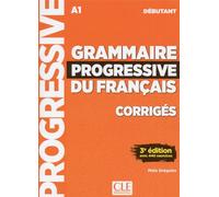 Grammaire progressive du français A1 débutant corrigés 3ème édition Avec corrigés, 3ème édition - Maïa Grégoire - Cle International - broché - Méthode de langue