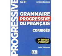 Grammaire progressive du français A2-B1 Intermédiaire. Corrigés, + 450 nouveaux tests et activités en ligne, 4e édition