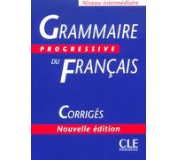 Grammaire Progressive du français - Corrigés