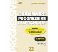 Grammaire progressive du français - Niveau débutant complet (A1.1) - Livre + Appli-web + Audio téléchageable en ligne