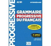 Grammaire progressive du français intermédiaire 4è édition Maïa Grégoire (Auteur), Odile Thiévenaz (Auteur), Elisabeth Franco (Contributions), Kostucki Alina (Contributions)