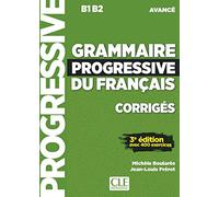 Grammaire progressive du français - Niveau avancé (B1/B2) - Corrigés - 3ème édition