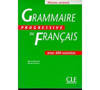 Grammaire progressive du français, niveau avancé : Cahier de 400 exercices