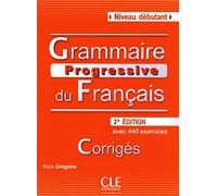Grammaire progressive du français - Niveau débutant - Corrigés - 2ème édition